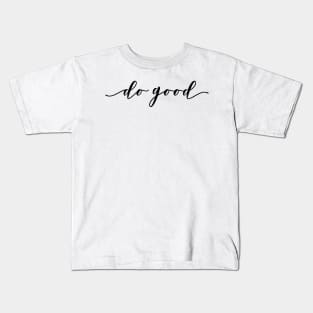 do good Kids T-Shirt